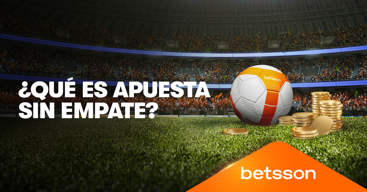 ¿Que es apuesta sin empate? - Betsson Blog
